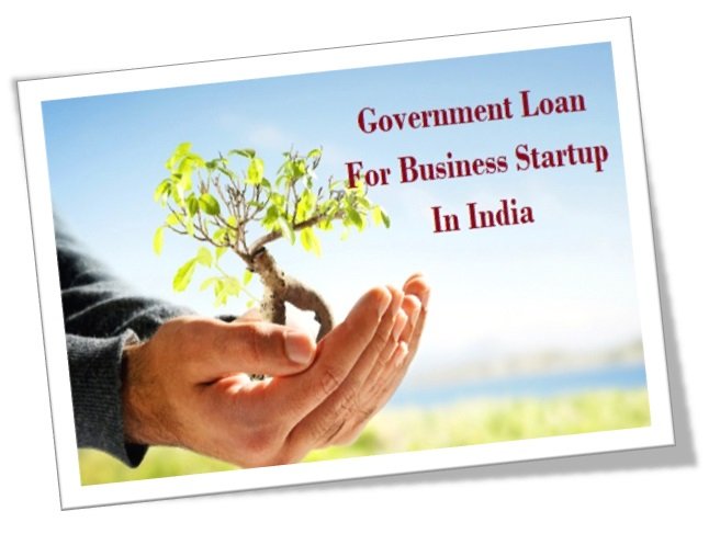 Government Loan For Business Startup In India